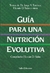 GUIA PARA UNA NUTRICION EVOLUTIVA