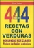 MAS DE 444 RECETAS CON VERDURAS (7° EDICION)