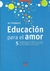 EDUCACION PARA EL AMOR 5 **NOVEDAD 2017**