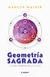 Geometría sagrada - Una guía referencial de la A a la Z