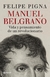 Manuel Belgrano: Vida y pensamiento de un revolucionario