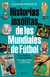 Historias insólitas de los Mundiales de Fútbol