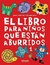 Libro Para Niños que están aburridos, El. - comprar online