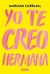 Yo Te Creo, Hermana - comprar online