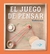 Juego De Pensar, El