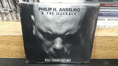 Philip H. Anselmo  & the Illegals - Walk Through Exits Only Digipack
