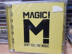 Magic ! - Don't Kill The Magic