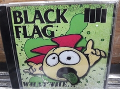 Black Flag - What The