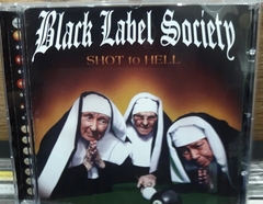 Black Label Society - Shot To Hell