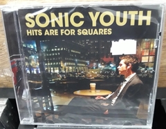 Sonic Youth - Hits Are For Squares