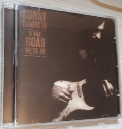 Sonny Landreth - The Road We're On