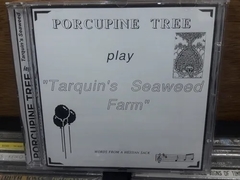 Porcupine Tree - Play Tarquin's Seaweed Farm