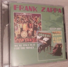 Frank Zappa - We're Only In It For The Money / Sleep Dirt