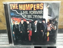 The Humpers - Live Forever Or Die Trying