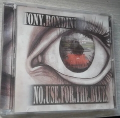 Tony Rondini - No Use For The Blues