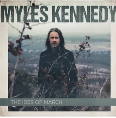 Myles Kennedy - The Ides Of March PRE ORDER