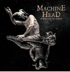 Machine Head - Of Kingdom and Crown
