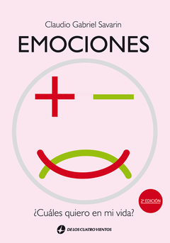 Emociones positivas, emociones negativas ¿cuáles quiero en mi vida? (2da ed.)