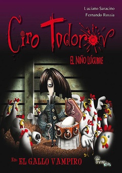 Ciro Todorov, el niño lúgubre y el gallo vampiro