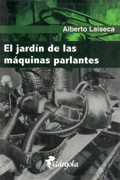 El jardin de las máquinas parlantes - Gárgola Ediciones