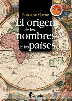 Origen de los nombres de los países, El ( 6ª Ed. , actualizada y ampliada) - Gárgola Ediciones