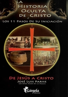 Imagen de Historia oculta de Cristo y los 11 pasos de su iniciación, La