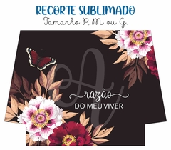 Recorte Sublimado P, M ou G - Mãe é Razão 04