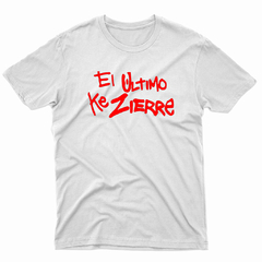 Remera Unisex Manga Corta EL ULTIMO KE ZIERRE 03 en internet