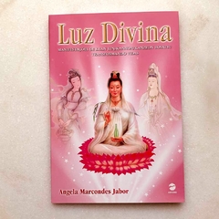 Luz Divina - manifestações de Kuan Yin / Kannon / Kanzeon Bosatsu