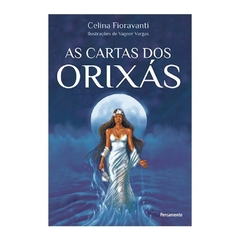 As Cartas dos Orixás - Celina Fioravanti