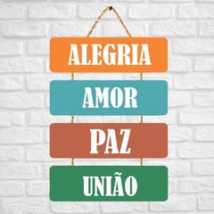 Quadro Frase Positiva - Alegria Amor Paz União