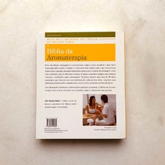 A Bíblia da Aromaterapia - o guia definitivo para o uso dos Óleos Essencias - comprar online