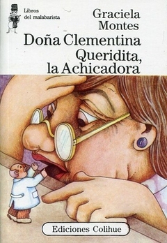 Doña Clementina queridita , la achicadora