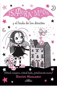 Isadora Moon 10 : Isadora Moon y el hada de los dientes