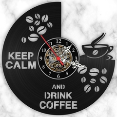 Keep Calm And Drink Coffee Cozinha Relógio Disco Vinil Decor