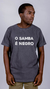 Camiseta O Samba É Negro Chumbo Estonada