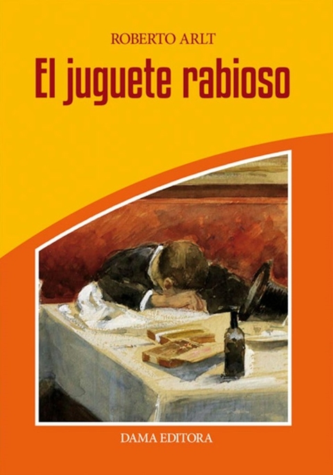 El juguete rabioso  - Roberto Arlt