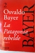La Patagonia rebelde (Tomo 2) - Osvaldo Bayer