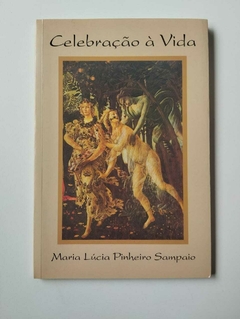 Celebração A Vida - Maria Lucia Pinheiro Sampaio