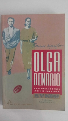 Olga Benario - A Historia De Uma Mulher Corajosa - Ruth Werner