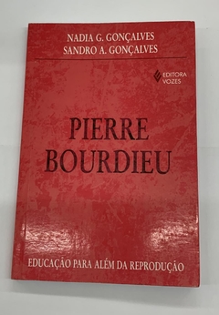 Pierre Bourdieu - Educação Para Além Da Reprodução - Nadia G Gonçalves - Sandra A Gonçalves
