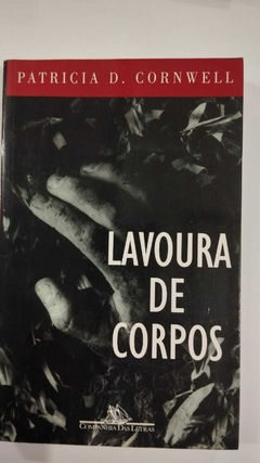 Lavoura De Corpos - Patricia D Cornwell
