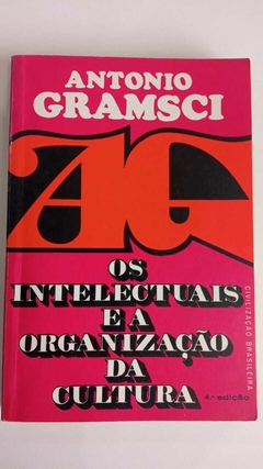 Os Intelectuais E A Organização Da Cultura - Antonio Gramsci