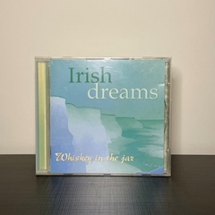 CD - Irish Dreams: Wiskey in The Jar