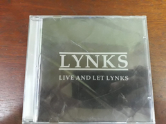 Cd Lynks - Live And Let Lynks