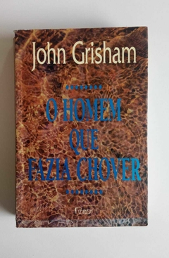 O Homem Que Fazia Chover - John Grisham