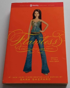 Flawless - A Pretty Little Liars Novel - Beauty Is Only Skin Deep - Sara Shepard