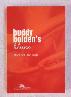 Buddy Bolden'S Blues - Michael Ondaatje