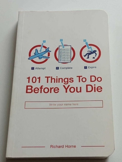 101 Things To Do Before You Die - Write Your Name Here - Richard Horne