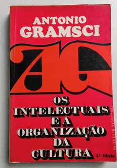 Os Intelectuais E A Organização Da Cultura - Antonio Gramsci